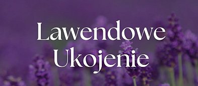 Lawendowe ukojenie - warsztaty z Przestrzenią-700