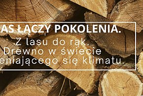 „Las łączy pokolenia”. Spotkanie w marcu o drewnie
