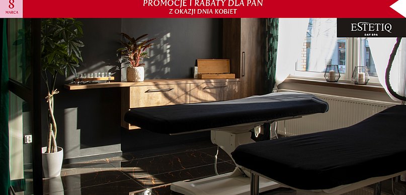 Dzień Kobiet z Estetiq Day Spa